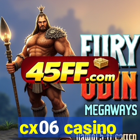 cx06 casino